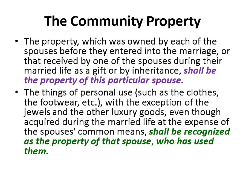 The Community Property The property, which was owned by each of the spouses before